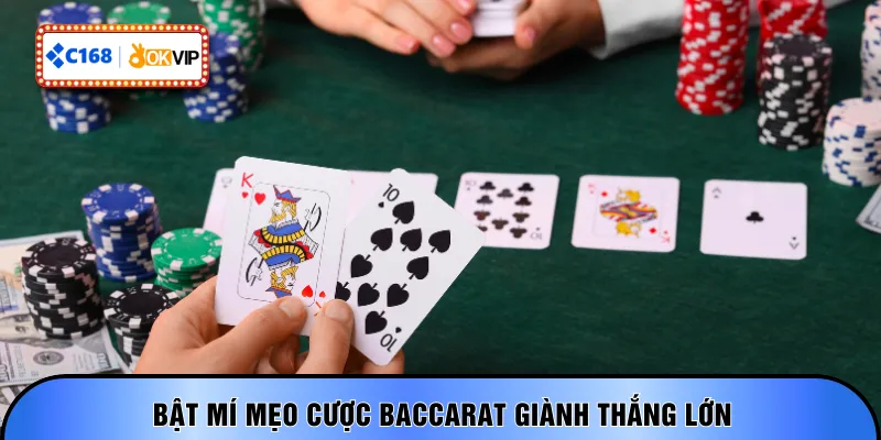 Bật mí mẹo cược baccarat giành thắng lớn