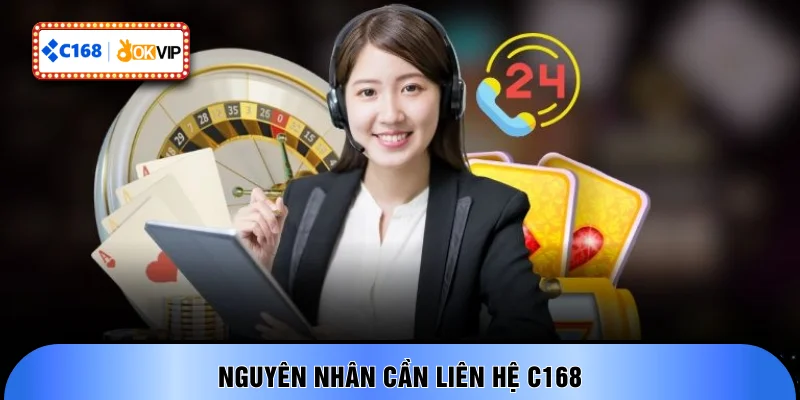 Nguyên nhân cần liên hệ C168